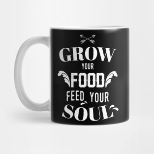 Grow Your Food Feed Your Soul Garden Mug